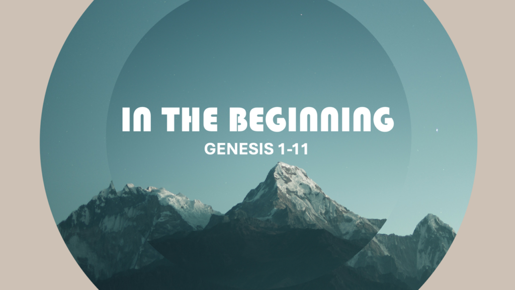 Genesis 1 - 11